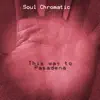 Soul Chromatic - This Way to Pasadena